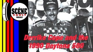 The Scene Vault Podcast -- Derrike Cope and the 1990 Daytona 500