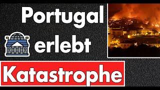 Katastrophe auch in Portugal: Ganzes Land steht in Flammen. EU Katastrophenmechanismus ausgelöst.