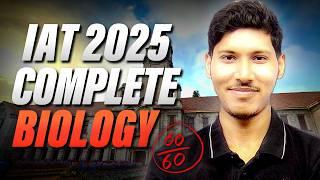 IAT 2025 | COMPLETE Biology for Non-Bio students | IISc, IISERs