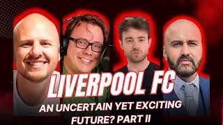 Liverpool FC || An Uncertain Yet Exciting Future Part 2 || Incomings Galore!