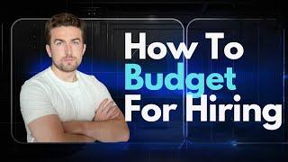 How to Budget For Hiring