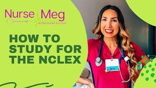 How to Study For the NCLEX Exam