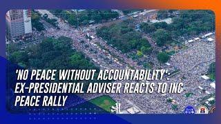 'No peace without accountability': Ex-presidential adviser reacts to INC peace rally