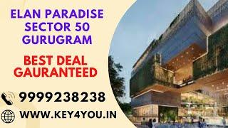 Elan paradise sector 50 Gurugram | Luxury Commercial Project | For more Details call: 9999238238