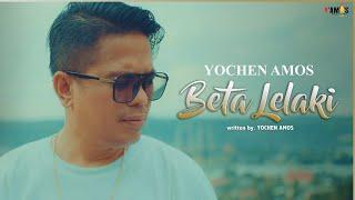 YOCHEN AMOS - BETA LELAKI (Official Music Video)