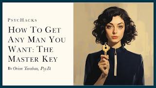 How to get any MAN you WANT: the MASTER KEY