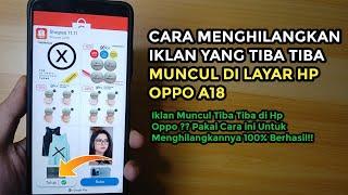 Cara Menghilangkan iklan di Hp Oppo A18 yang Tiba Tiba Muncul Tanpa Aplikasi Tambahan