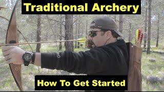 Traditional Archery How To Get Started