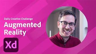 XD Daily Creative Challenge - Augmented Reality | Adobe Creative Cloud