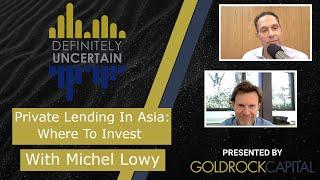 Private Lending In Asia: Where To Invest - Episode 90