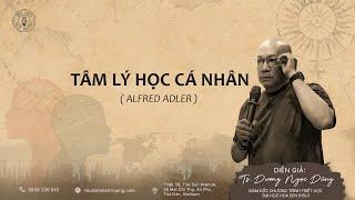 Tâm lý học cá nhân - ALFRED ADLER| TS. DƯƠNG NGỌC DŨNG