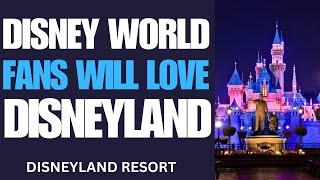 Disney World Fans Will Love Disneyland in California.