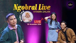 NGOBRAL LIVE ! Edisi "Vitamin Zailan" November 2024