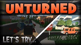 Unturned! :: Zombie Survival Sandbox - DayZ + Roblox + Minecraft!? [Let's Try]
