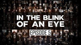 In the Blink of an Eye: Episode 5 - Rapture Dreams & Visions You Must See!!!