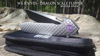 WE Knives - Dragon Scale Flipper - Model# WE604P