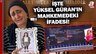 Narin Cinayeti Davasında Kritik Gelişmeler! İşte Yüksel Güran'ın Avukatının Son Sözü! | A Haber