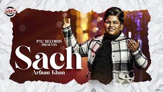 Sach (Full Song) Arfaan Khan | Latest Punjabi Songs 2024 | PTC Records