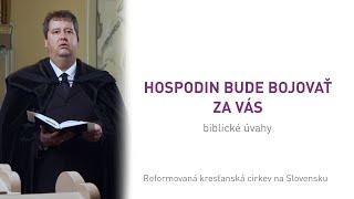 Hospodin bude bojovať za vás – Peter Kozár