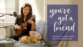 You've Got A Friend (James Taylor, Carole King) // Ukulele Play-Along w Cynthia Lin, Chords + Lyrics