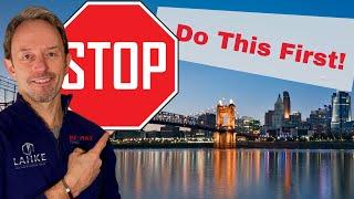 Looking to buy a New Home in Cincinnati? Moving to Cincinnati Ohio? Do these 5 things first!