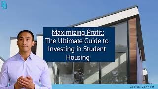 Maximizing Profit: The Ultimate Guide to Investing in Student Housing | Capital Connect