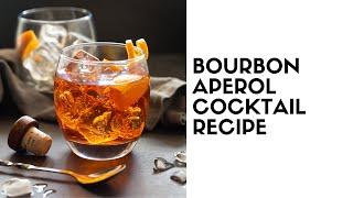 Bourbon Aperol Cocktails