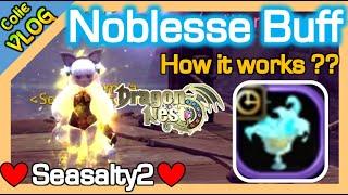 Noblesse Buff / how it works ?! /  Seasalty2  / Dragon Nest SEA