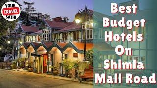 Best Budget Hotels on Shimla Mall Road Complete Information | Shimla Tour Guide