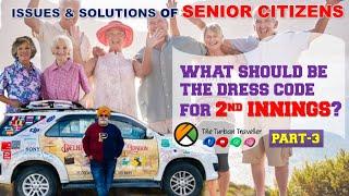 Part-3 | Issues & Solutions of Senior Citizens | The Turban Traveller