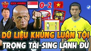 FIFA Công Bố Dữ Liệu Khủng Luận Tội Trọng Tài Xử Ép ĐTVN, Cả Singapore Đau Đớn Đến Tột Cùng