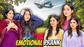 Emotional PRANK|Sab Ronay Lag Gaye|Mama & Rabia Ghar Chor Kar Jarahy️|Sistrology