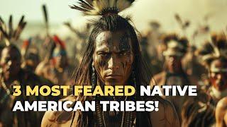 History's Most Terrifying Native American Tribes You Never Knew About!