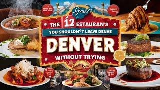 The 12 Restaurants You Shouldn’t Leave Denver Without Trying ‎@MediMinds360 