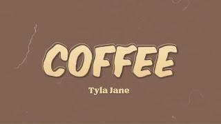 Tyla Jane - COFFEE (Lyric Video)