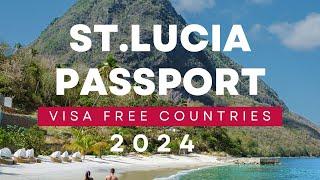 St.Lucia Passport  - List of Visa Free Countries for 2024