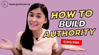 How to Build Authority To Close Deals Faster - JuneLow.co