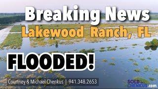 BREAKING NEWS! | Lakewood Ranch, FL - FLOODED!