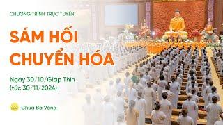  [TRỰC TIẾP] Sám hối chuyển hóa | Chùa Ba Vàng, ngày 30/10/Giáp Thìn