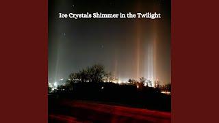 Ice Crystals Shimmer in the Twilight