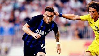 Lautaro Martínez vs Chelsea（28/07/2018）18-19 HD 720p by轩旗