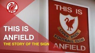 THIS IS ANFIELD | The story of LFC's famous sign