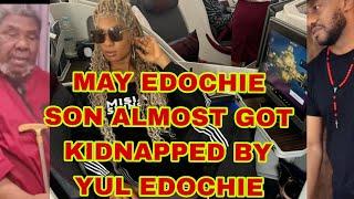 MAY EDOCHIE SON ZANE EDOCHIE ALMOST GOT KIDNAPPED BY HIS FATHER YUL EDOCHIE