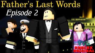 Father's Last Words: Episode 2