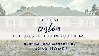 TOP 5 CUSTOM FEATURES TO INCLUDE IN YOUR HOME! | Custom Home managed by Luxar Homes