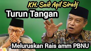 KH. Said Aqil Siradj turun tangan meluruskan pernyataan KH. Miftahul Akhyar