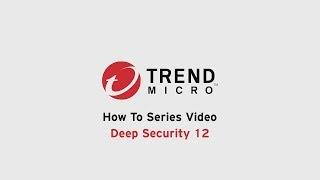 Deep Security 12 - Agentless to Agent Based Migration