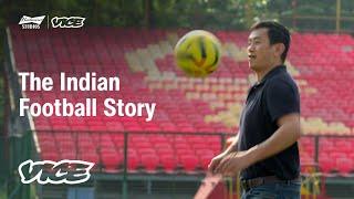 The Indian Football Story | The World Is Yours To Take | Chapter 1