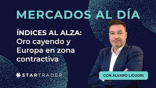 ÍNDICES AL ALZA | Oro cayendo y Europa en zona contractiva