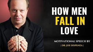 HOW MEN FALL IN LOVE - DR.JOE DISPENZA MOTIVATIONAL SPEECH